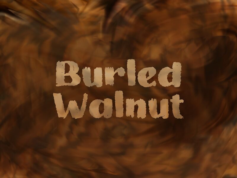 b Burled Walnut