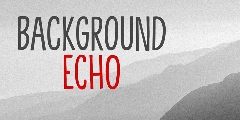 Background Echo