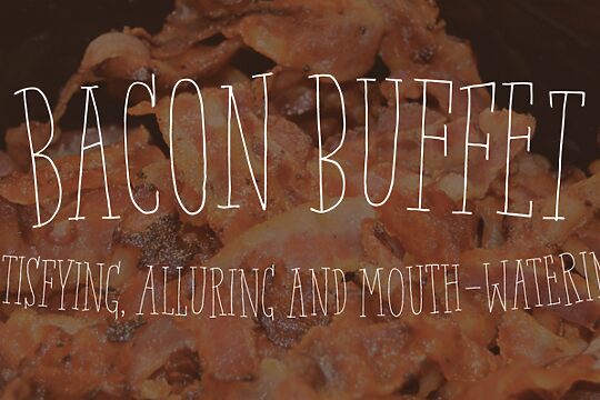 Bacon Buffet