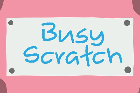 Busy Scratch