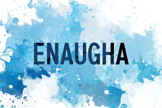 e Enougha