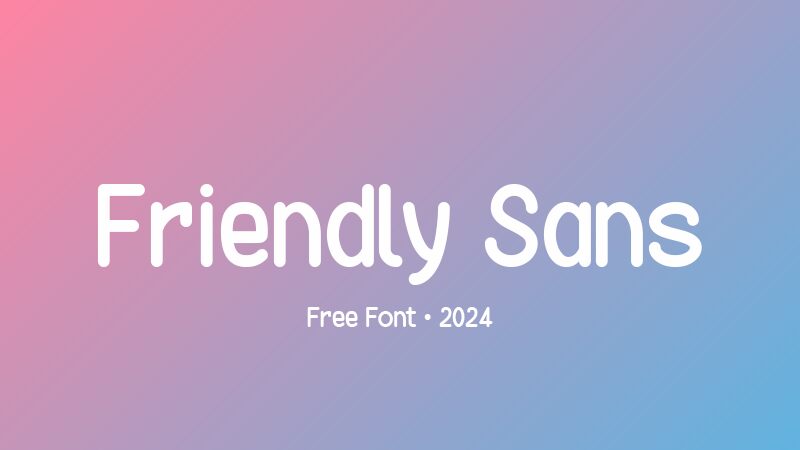 Friendly Sans