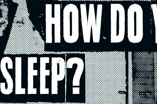 How do you sleep?