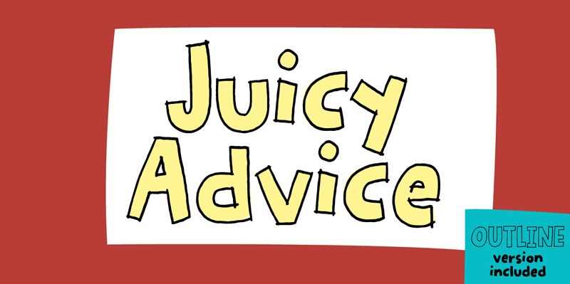 Juicy Advice