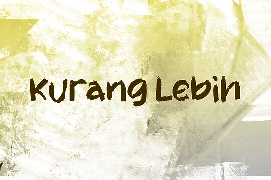 K Kurang Lebih