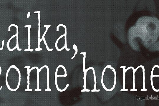 Laika, come home