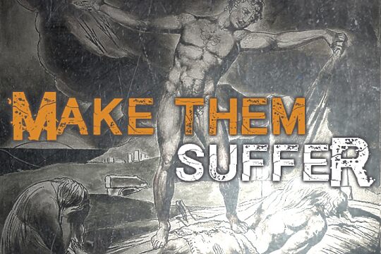 Make them Suffer