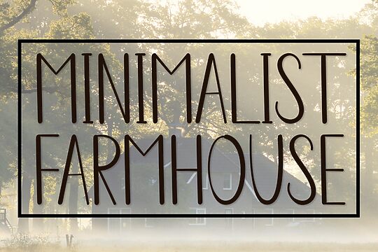 Minimalist Farmhouse