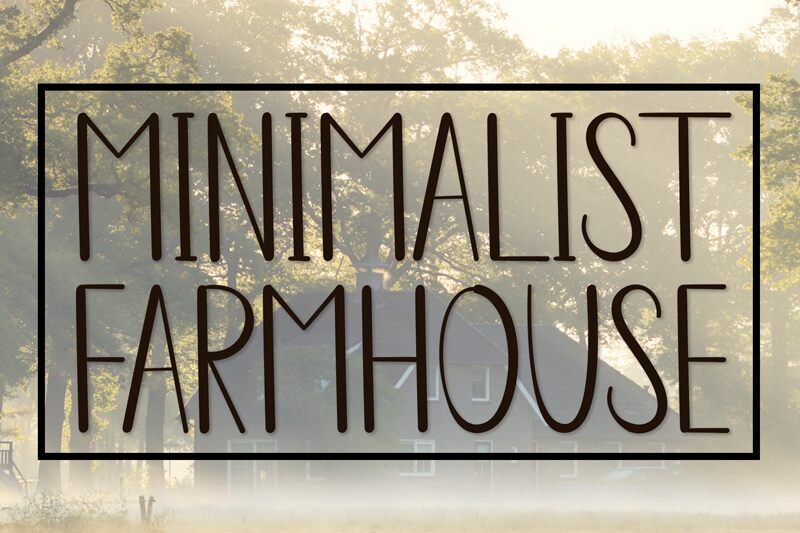 Minimalist Farmhouse