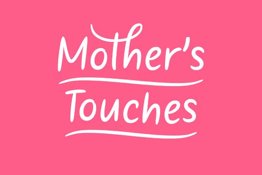 Mother's Touches