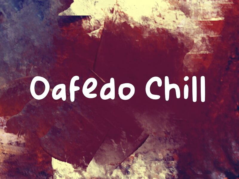 Oafedo Chill