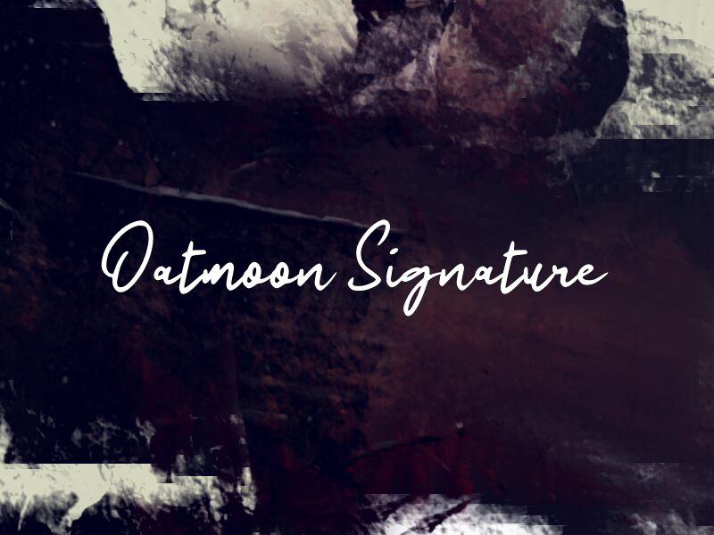 Oatmoon Signature