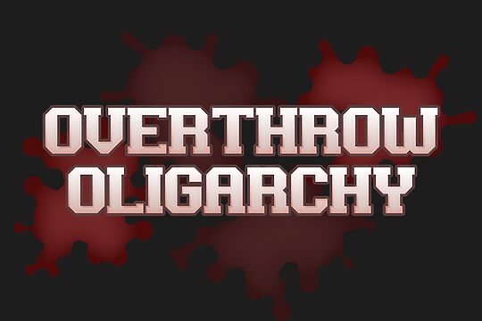 Overthrow Oligarchy