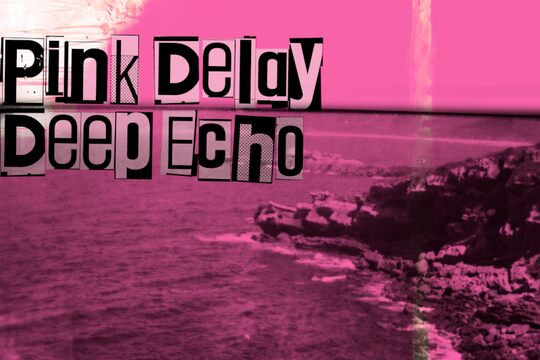 Pink Delay Deep Echo