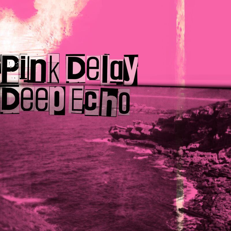 Pink Delay Deep Echo