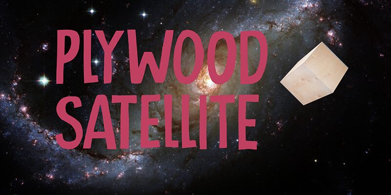 Plywood Satellite