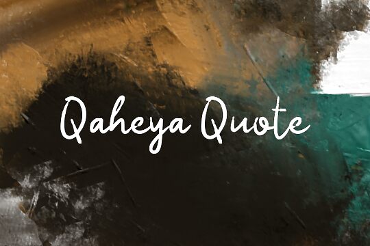 Qaheya Quote