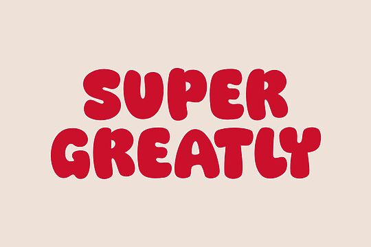 Super Greatly