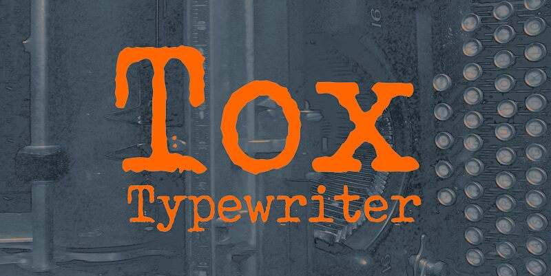 Tox Typewriter